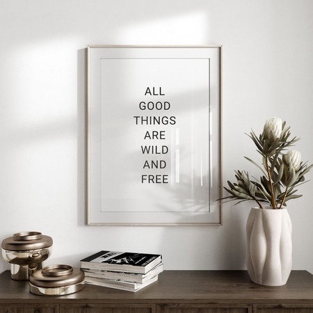 Plakat All Good Things Are Wild And Free
