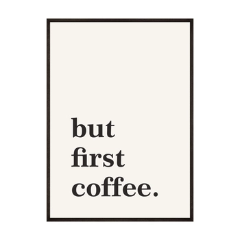 Plakat But First Coffee