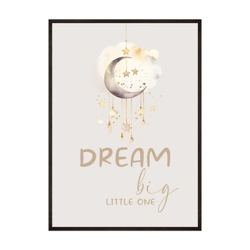 Plakat Dream Big Little One